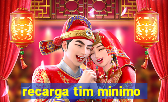 recarga tim minimo